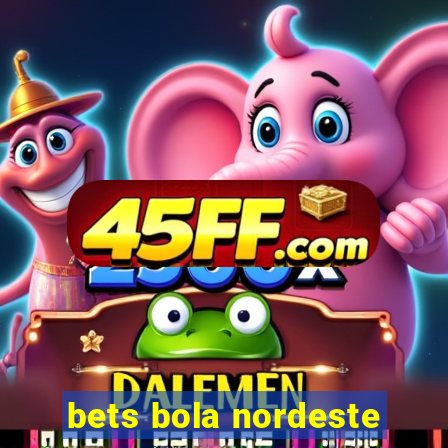 bets bola nordeste